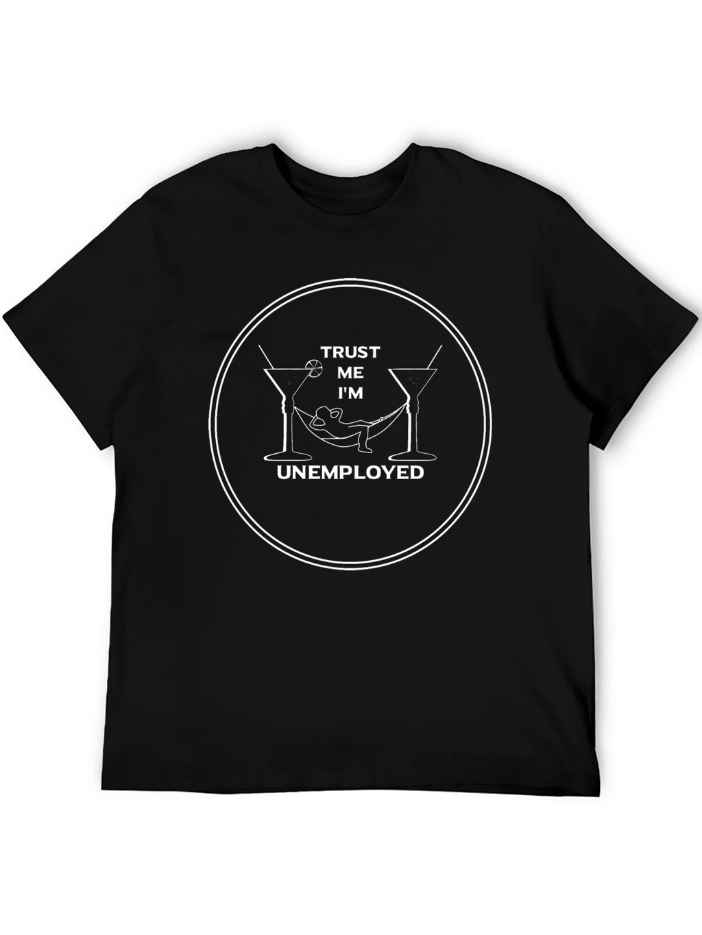 Trust Me Im Unemployed T-Shirt product image 2