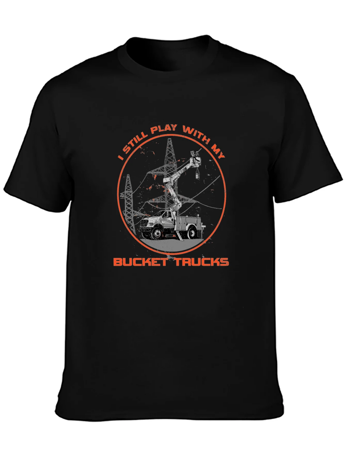 Bucket Truck T-Shirt - Still Play With My Trucks product image 6