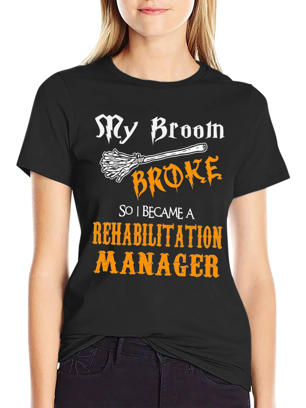 My Broom Broke Rehabilitation Manager Graphic Tee product image 5