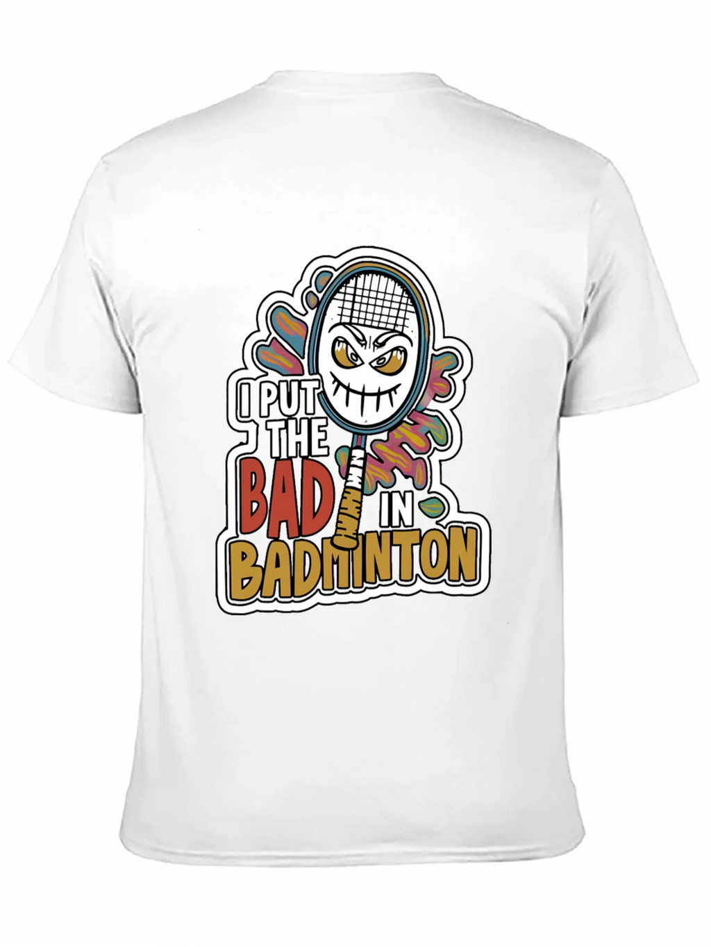 Badminton Graphic Tee - I Put the Bad in product image 2