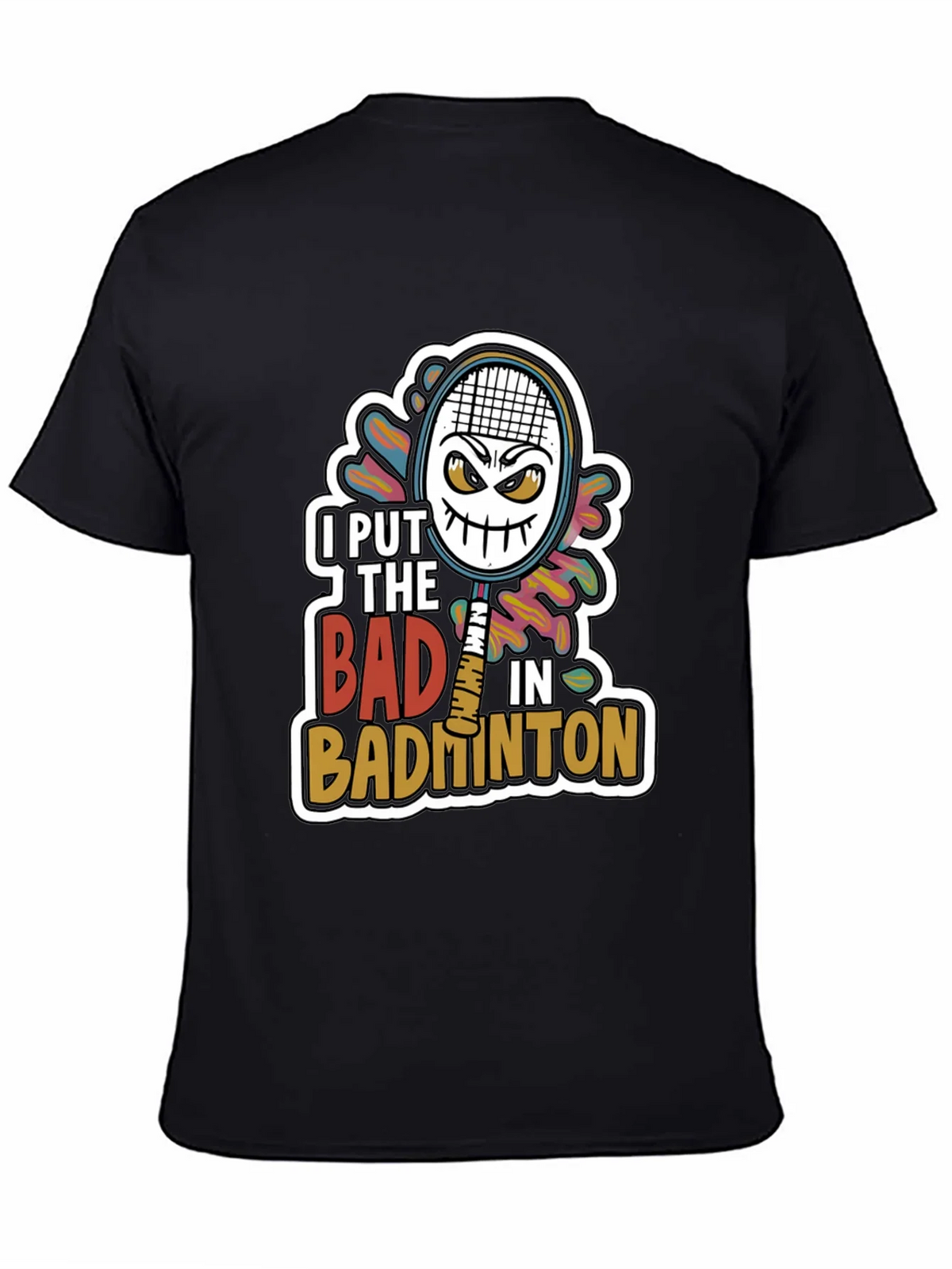 Badminton Graphic Tee - I Put the Bad in product image 7
