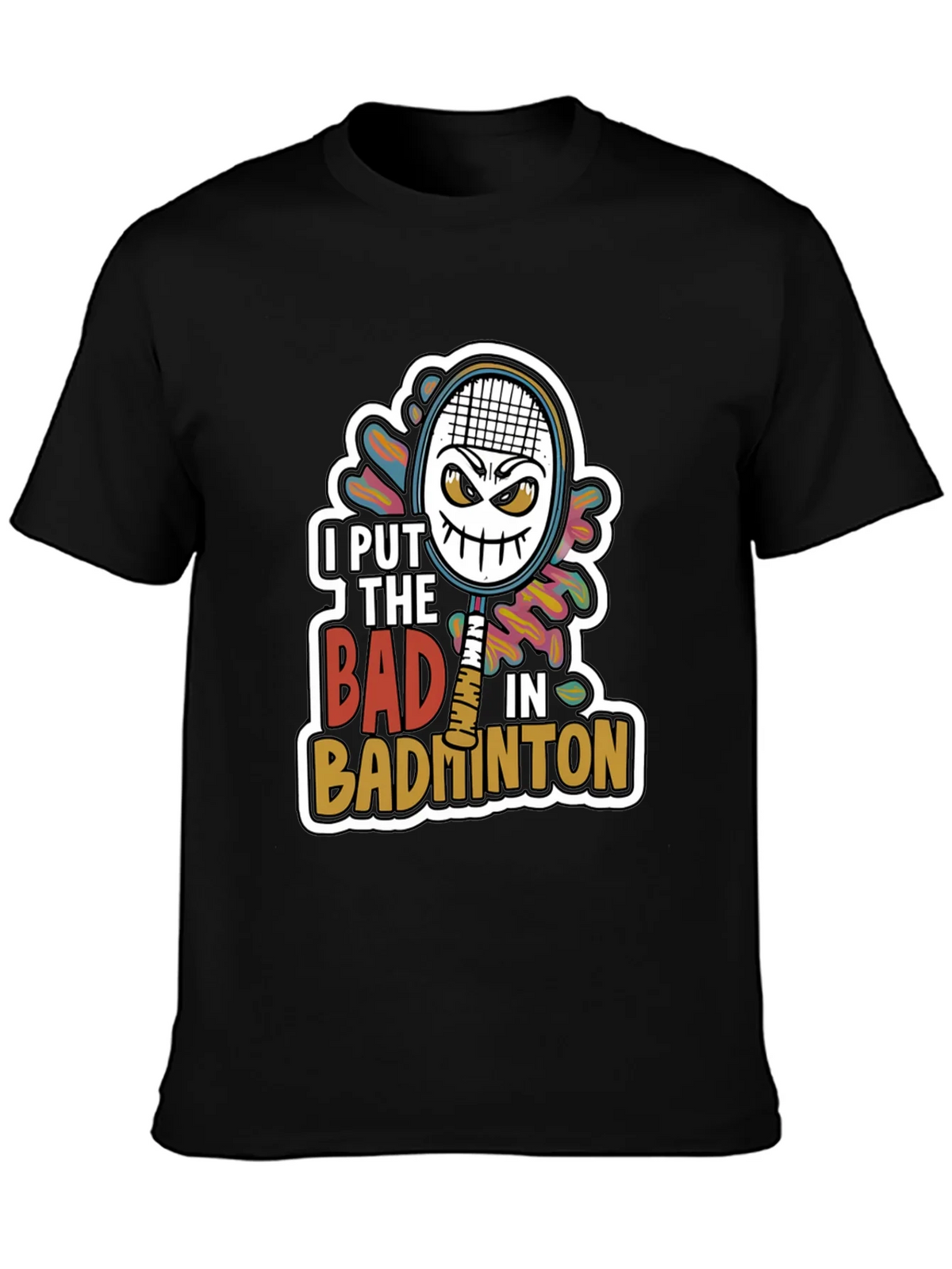 Badminton Graphic Tee - I Put the Bad in product image 6