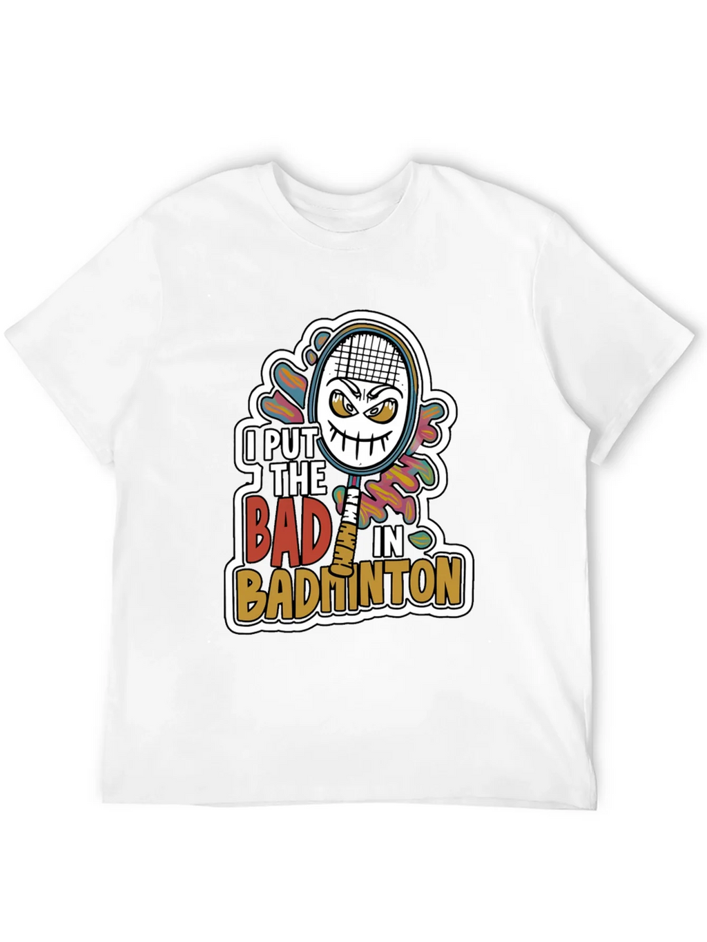 Badminton Graphic Tee - I Put the Bad in product image 3
