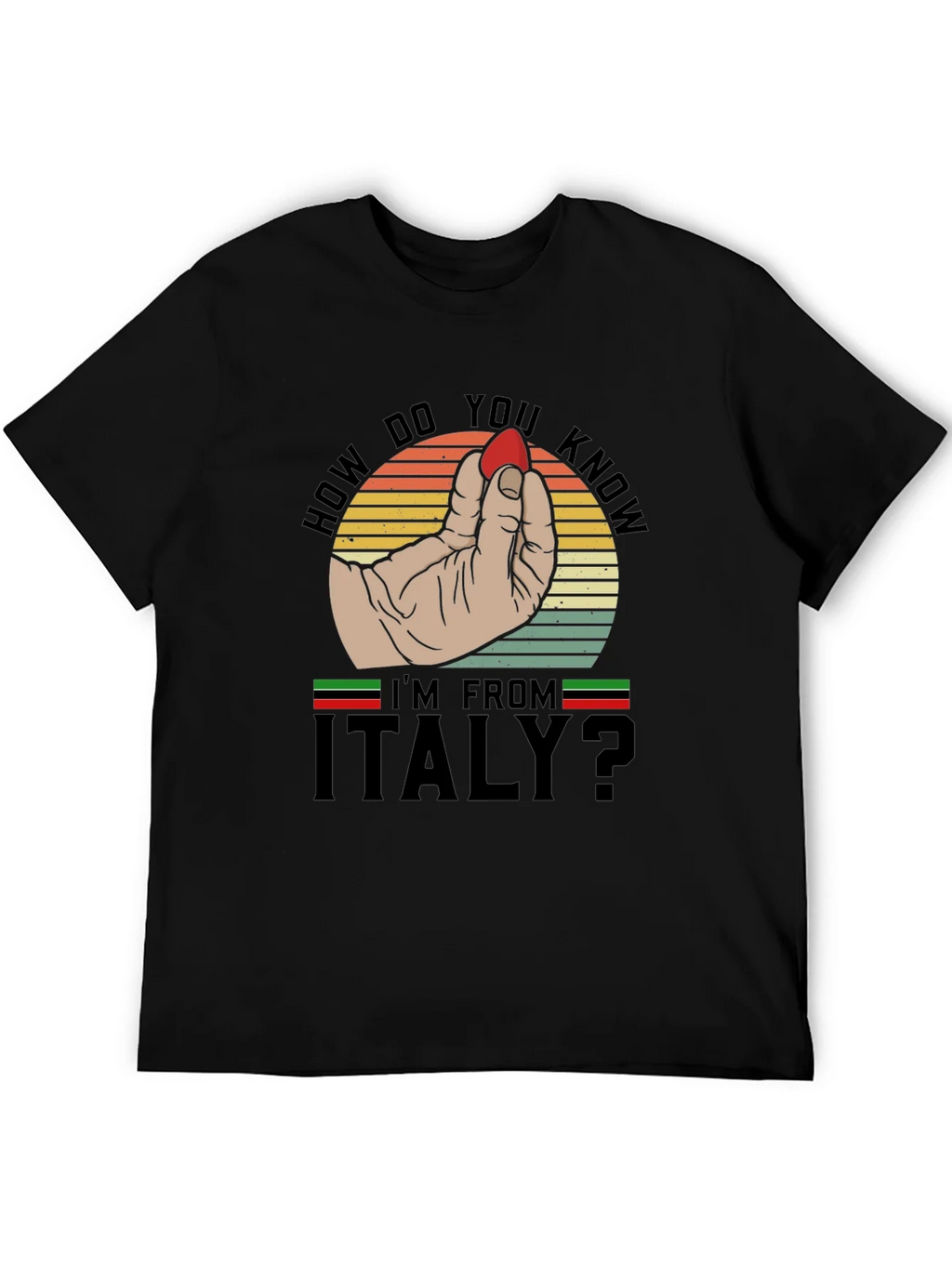 How Do You Know Im From Italy? T-Shirt product image 8
