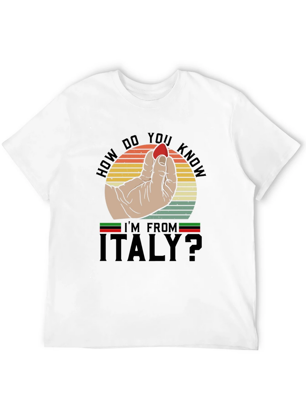 How Do You Know Im From Italy? T-Shirt product image 3