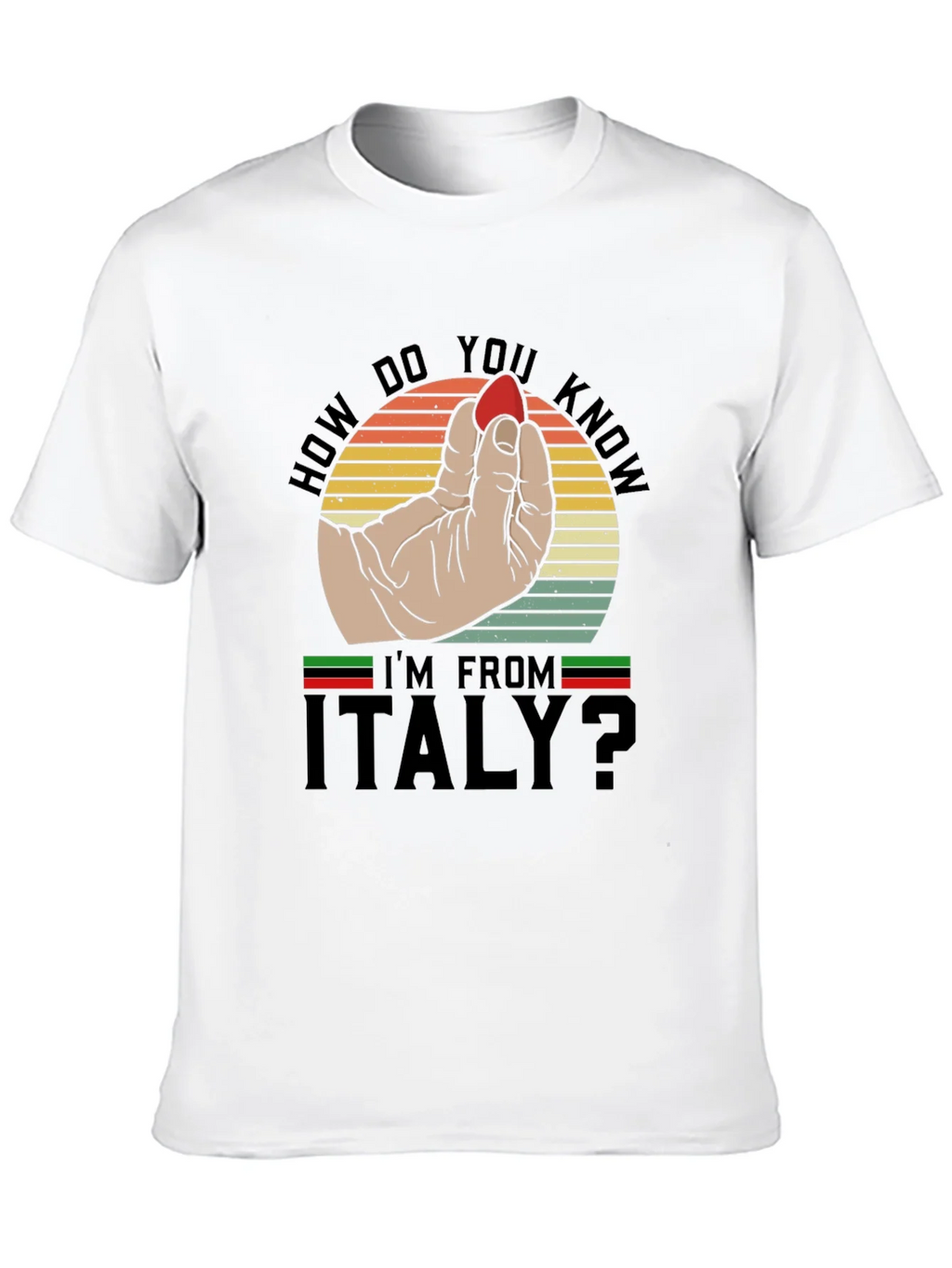 How Do You Know Im From Italy? T-Shirt product image 12