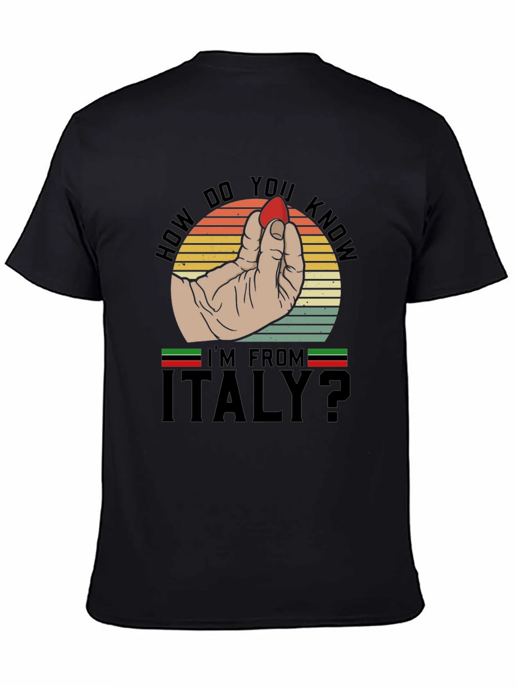 How Do You Know Im From Italy? T-Shirt product image 7