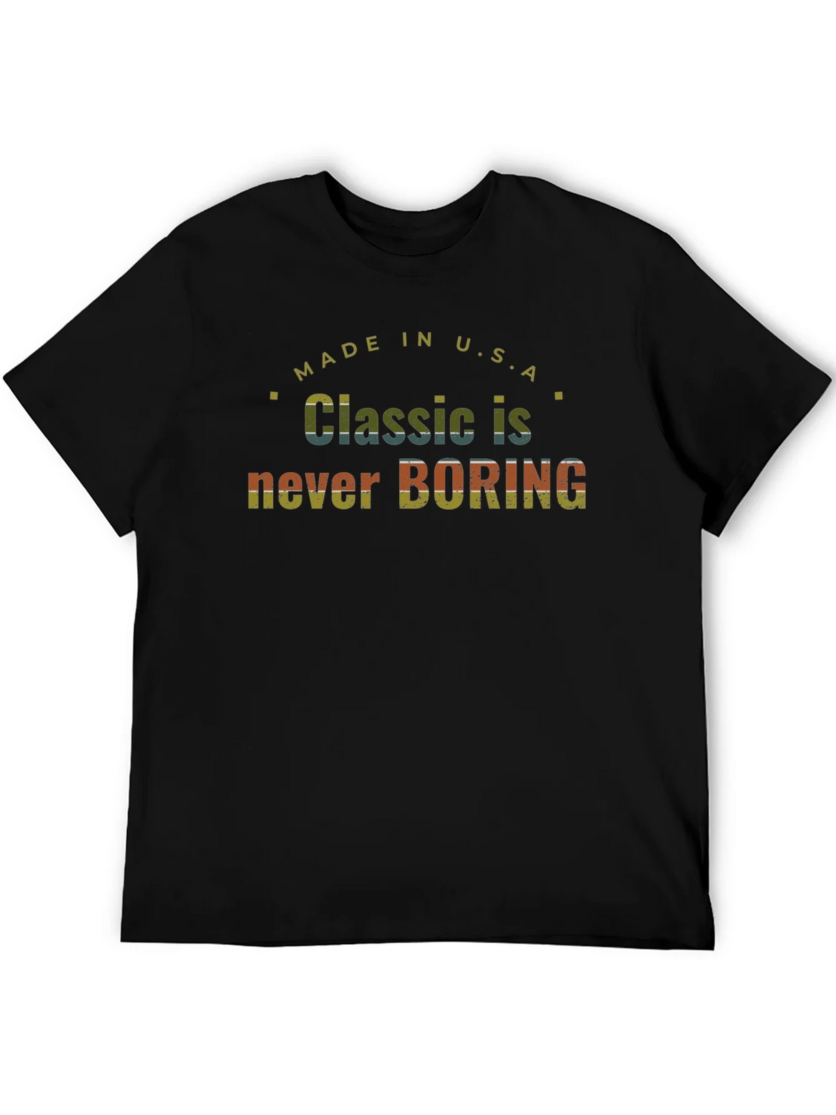 Classic Never Boring Made in USA T-Shirt product image 8