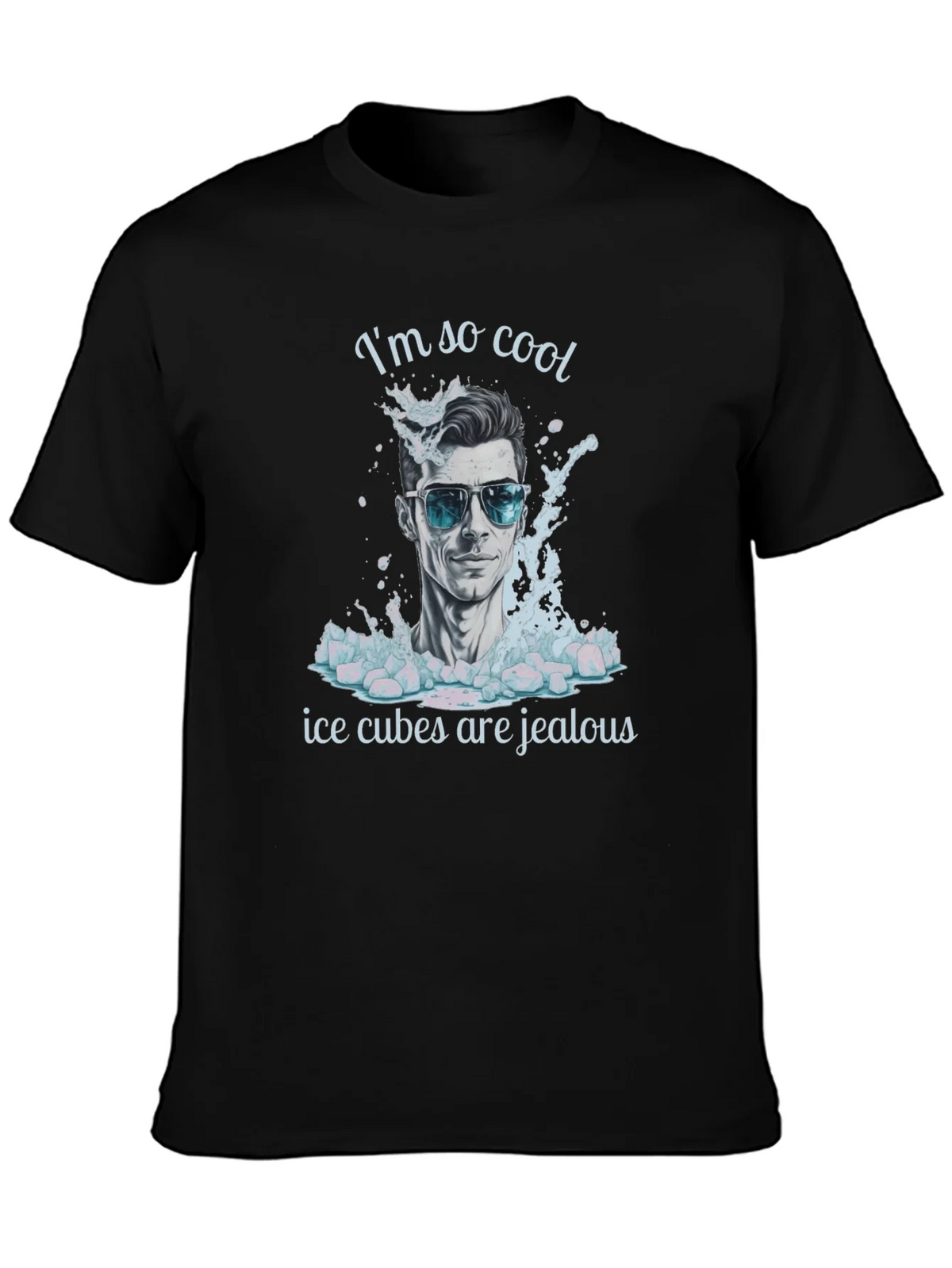 Cool Dude T-Shirt: Ice Cubes Are Jealous! product image 6