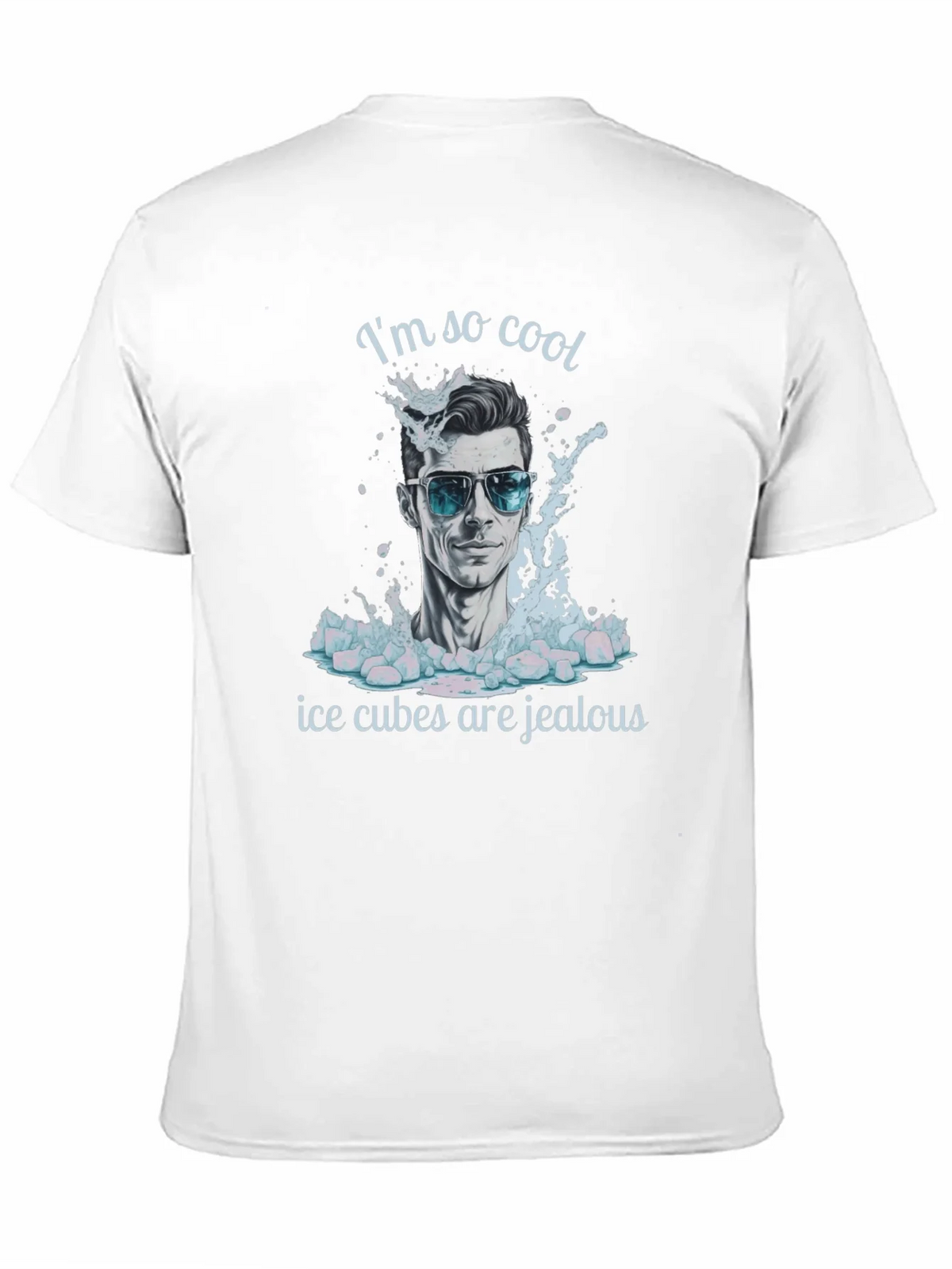 Cool Dude T-Shirt: Ice Cubes Are Jealous! product image 2