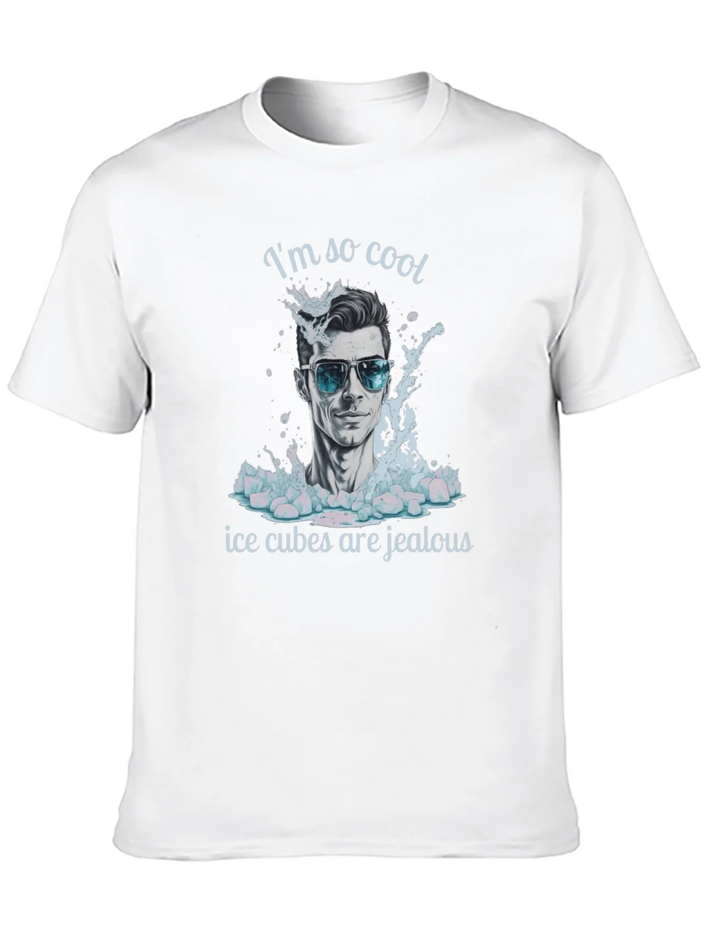 Cool Dude T-Shirt: Ice Cubes Are Jealous! product image 12