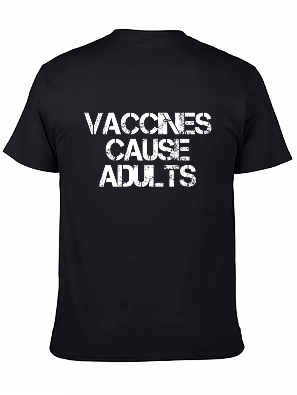 Vaccines Cause Adults Graphic Tee - Funny Sarcastic T-Shirt product image 7