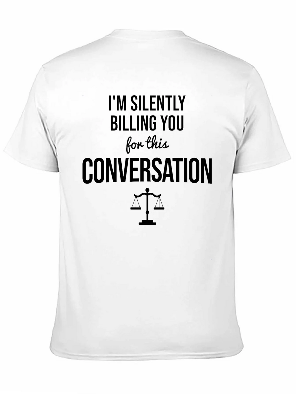Im Silently Billing You T-Shirt - Lawyer Humor product image 2