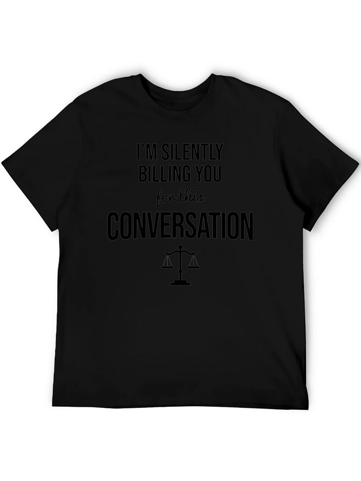 Im Silently Billing You T-Shirt - Lawyer Humor product image 7