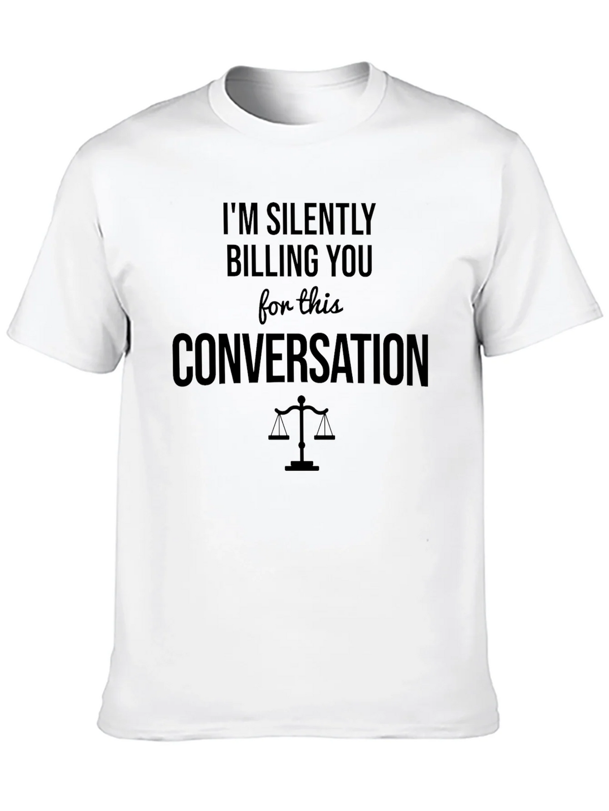 Im Silently Billing You T-Shirt - Lawyer Humor product image 10