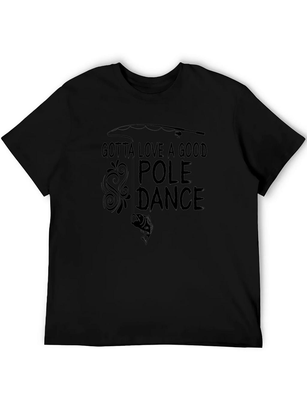 Gotta Love A Good Pole Dance Fishing T-Shirt product image 8