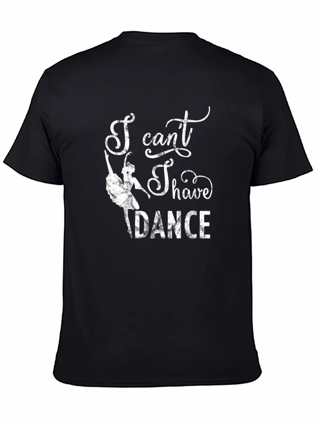 I Cant I Have to Dance Graphic Tee product image 7