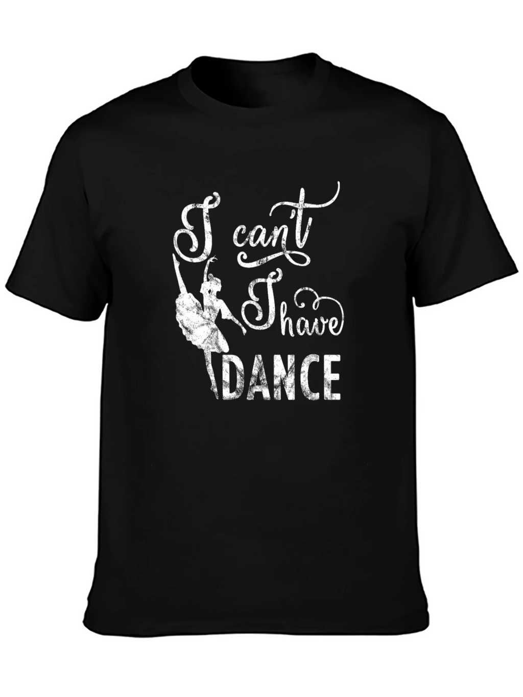I Cant I Have to Dance Graphic Tee product image 6