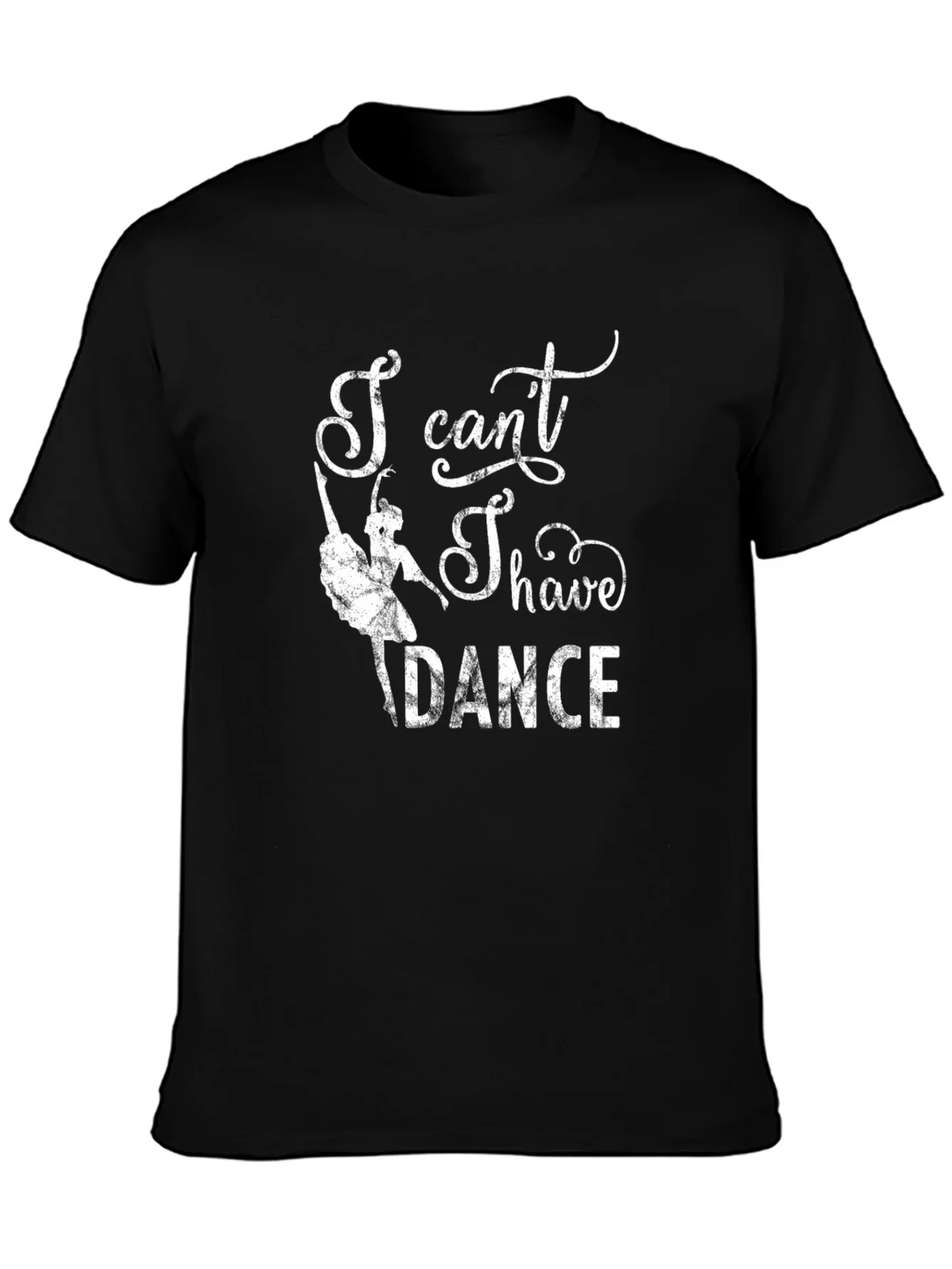 I Cant I Have to Dance Graphic Tee product image 6