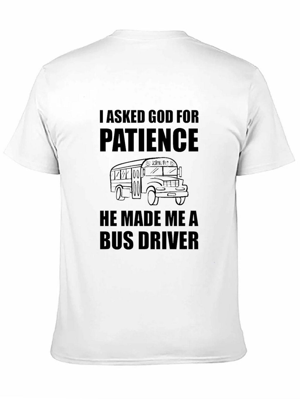 I Asked God for Patience Bus Driver Black T-Shirt product image 2