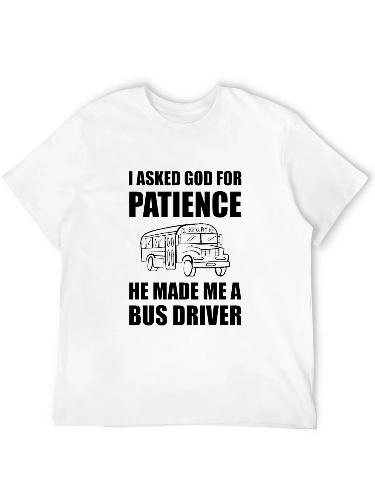 I Asked God for Patience Bus Driver Black T-Shirt product image 3