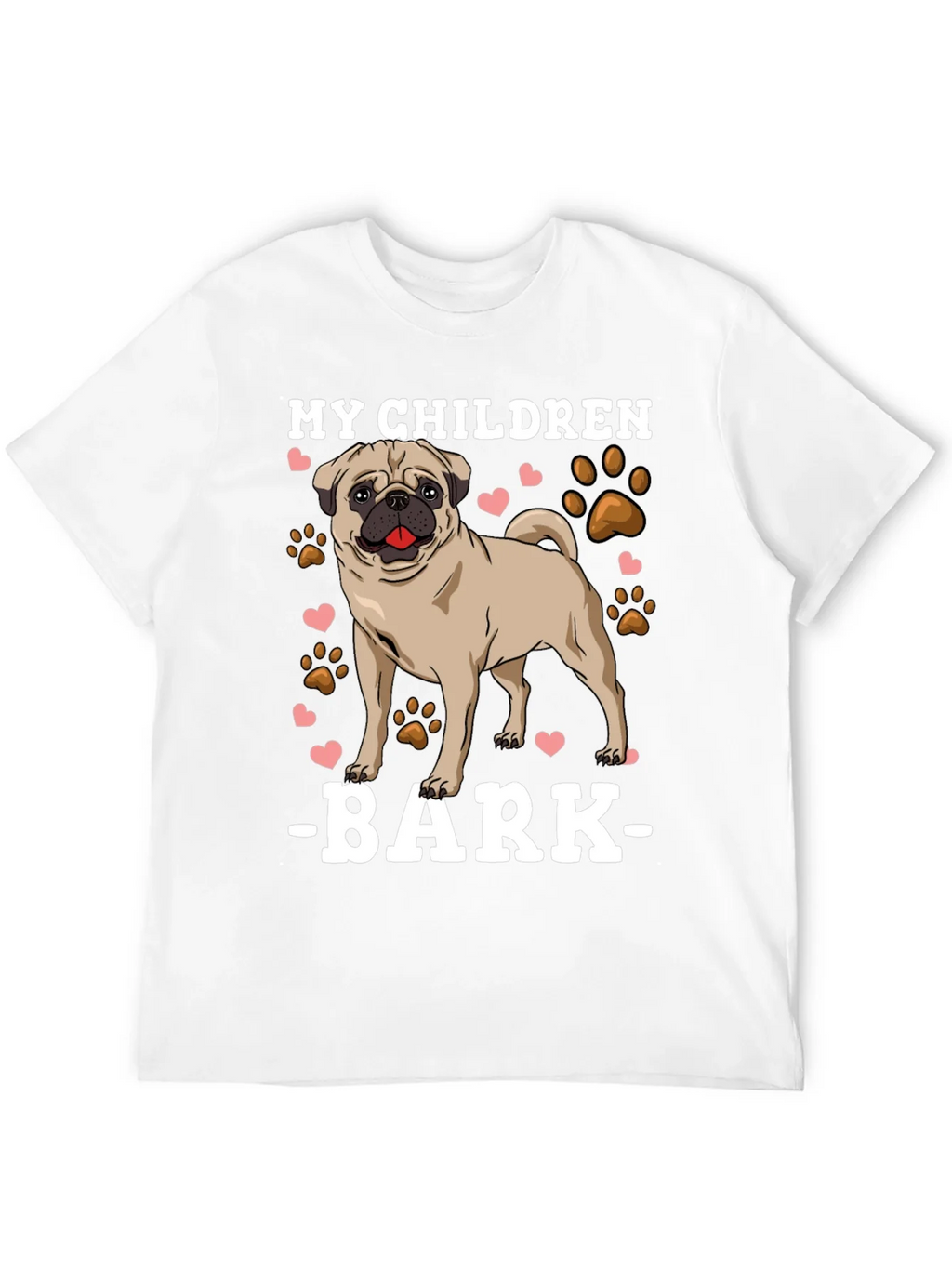My Children Bark T-Shirt Pug Dog Lover Tee product image 3
