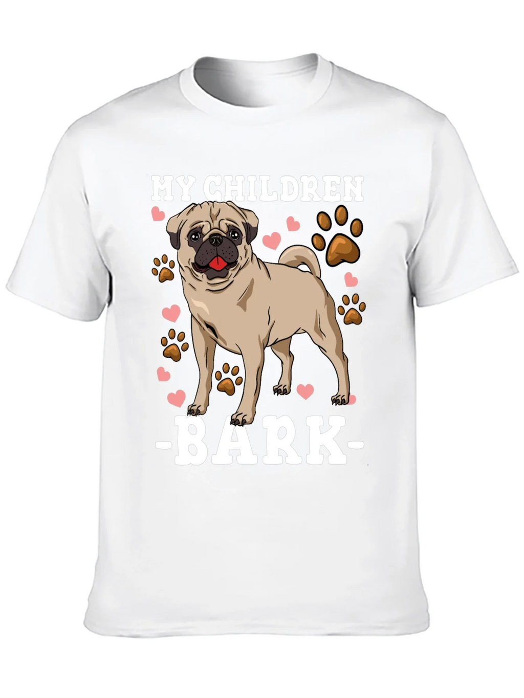 My Children Bark T-Shirt Pug Dog Lover Tee product image 12
