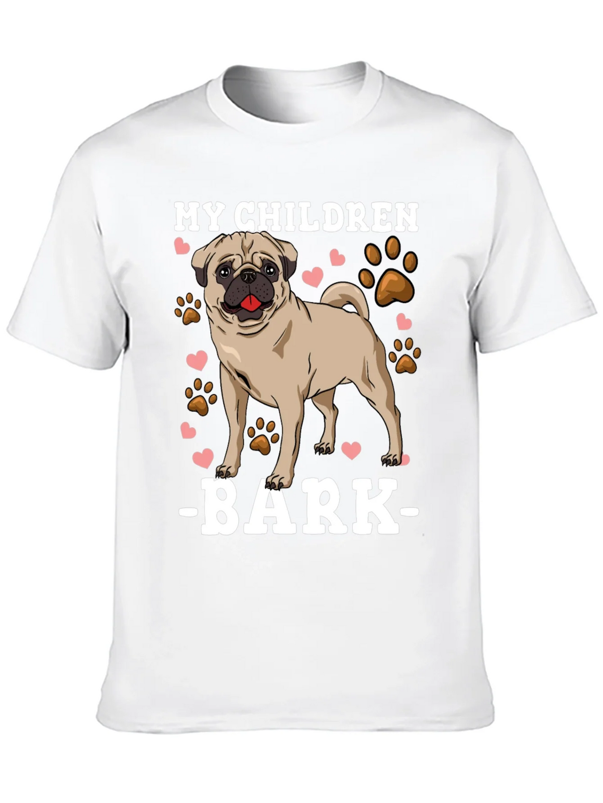 My Children Bark T-Shirt Pug Dog Lover Tee product image 12