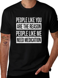 Funny T-Shirt: People Like You Need Medication product image 1