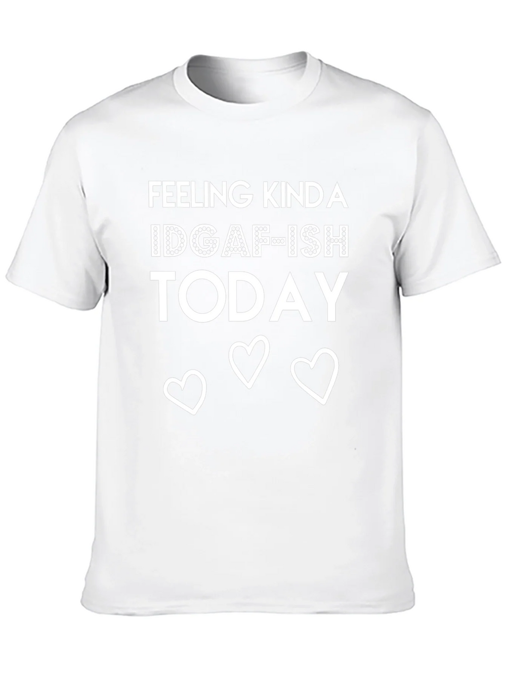 Feeling Kinda IDGAF-ISH Today T-Shirt product image 12