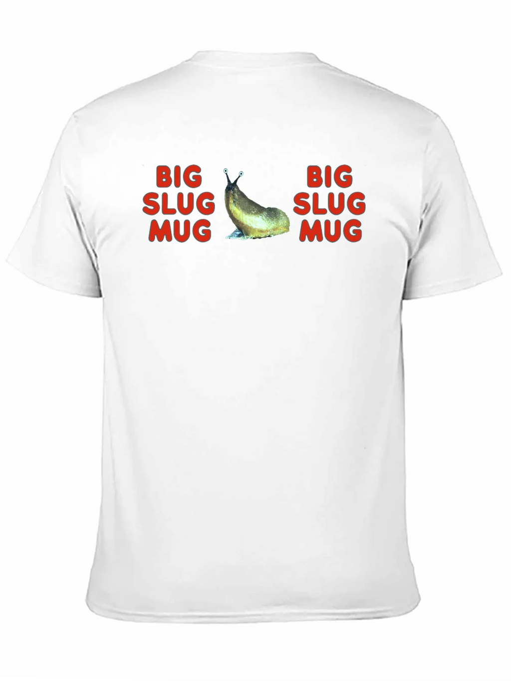 Big Slug Mug T-Shirt - Funny Graphic Tee