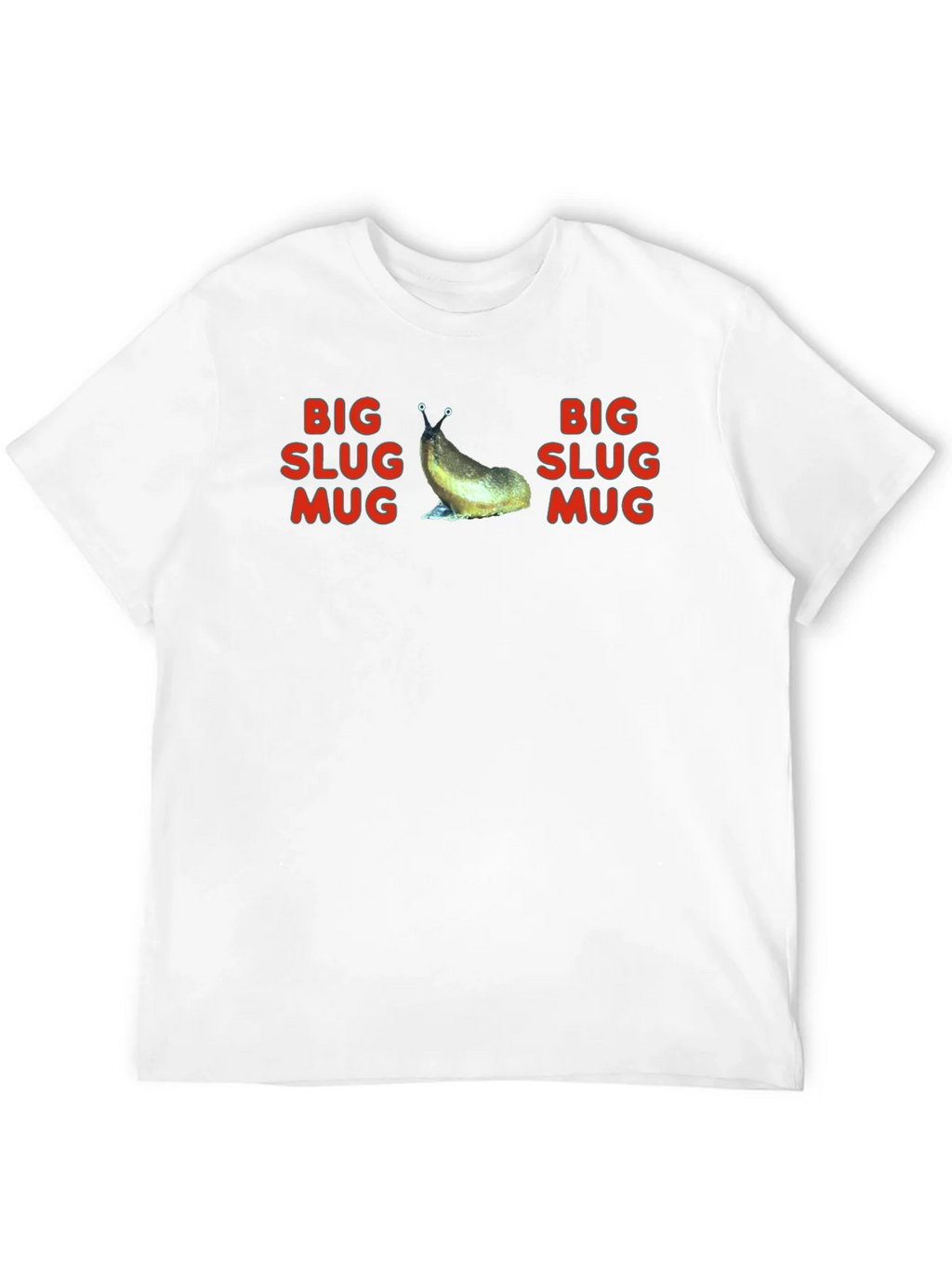Big Slug Mug T-Shirt - Funny Graphic Tee