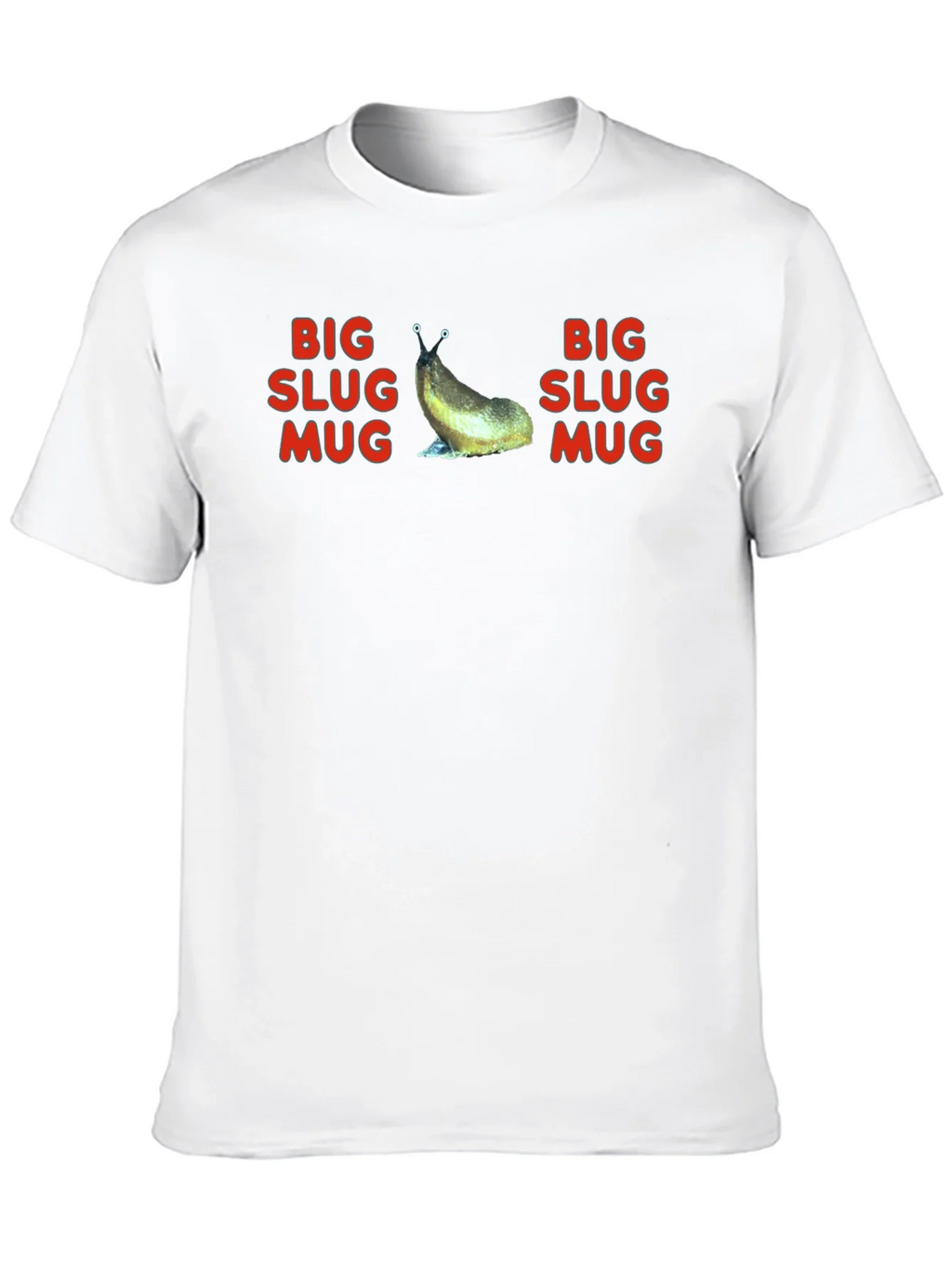 Big Slug Mug T-Shirt - Funny Graphic Tee