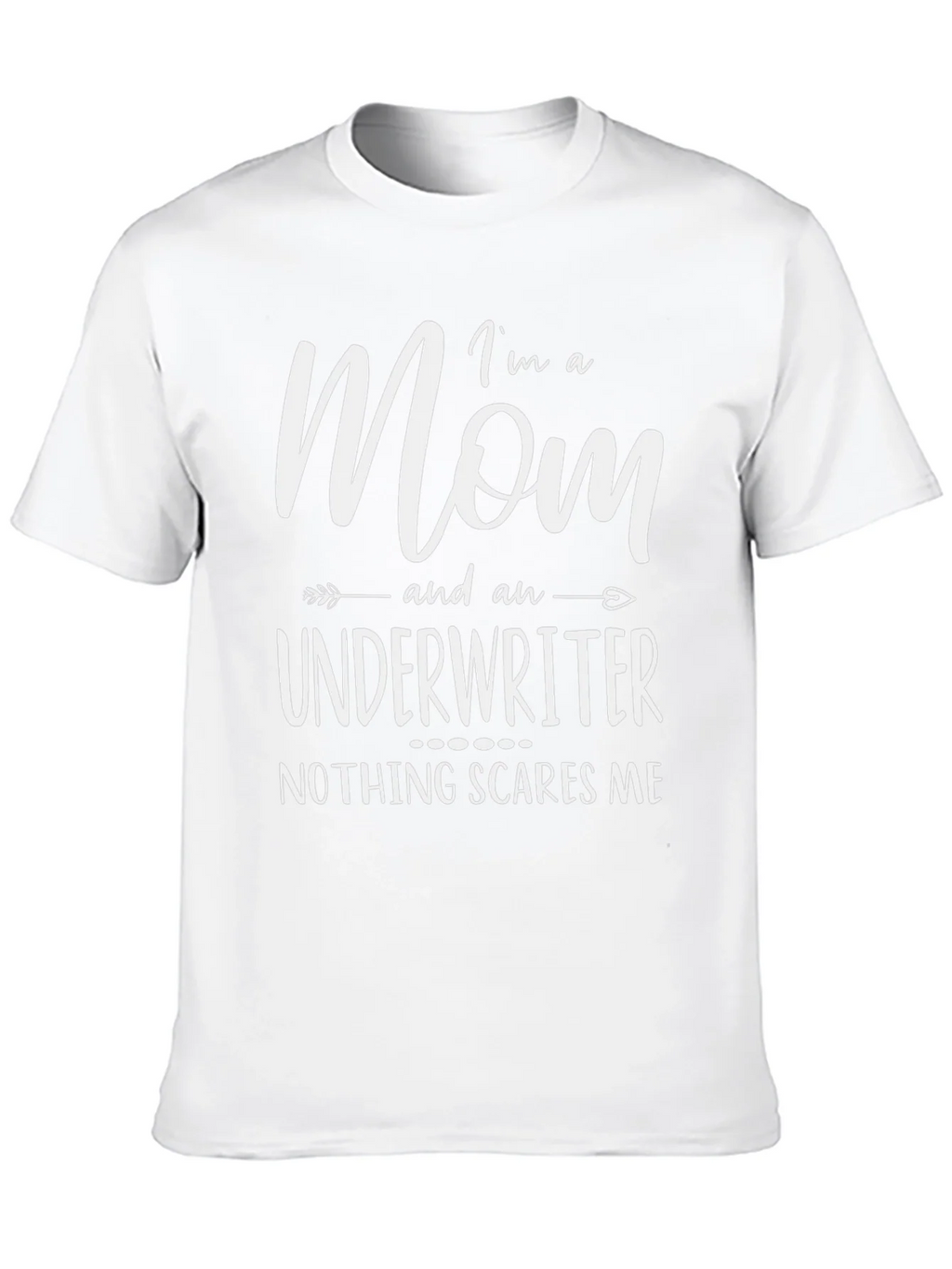 Im a Mom & Underwriter T-Shirt - Nothing Scares Me product image 12