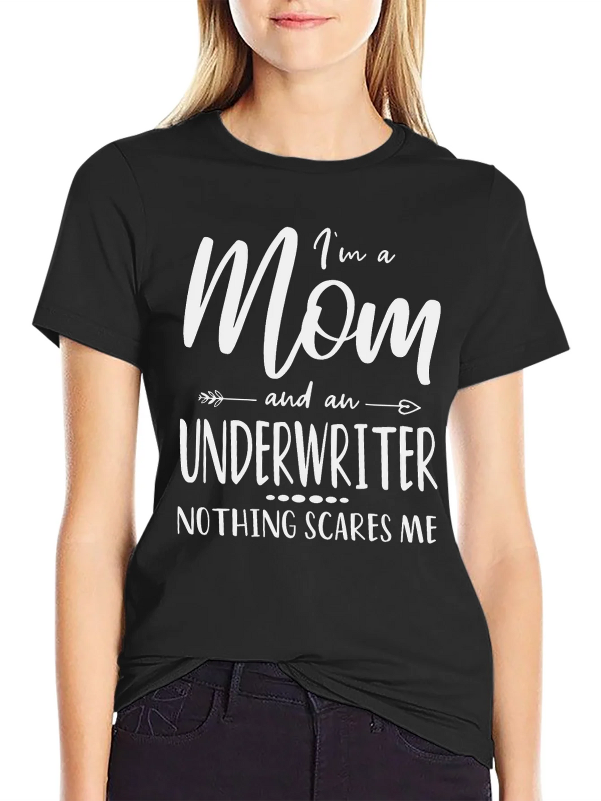 Im a Mom & Underwriter T-Shirt - Nothing Scares Me product image 5