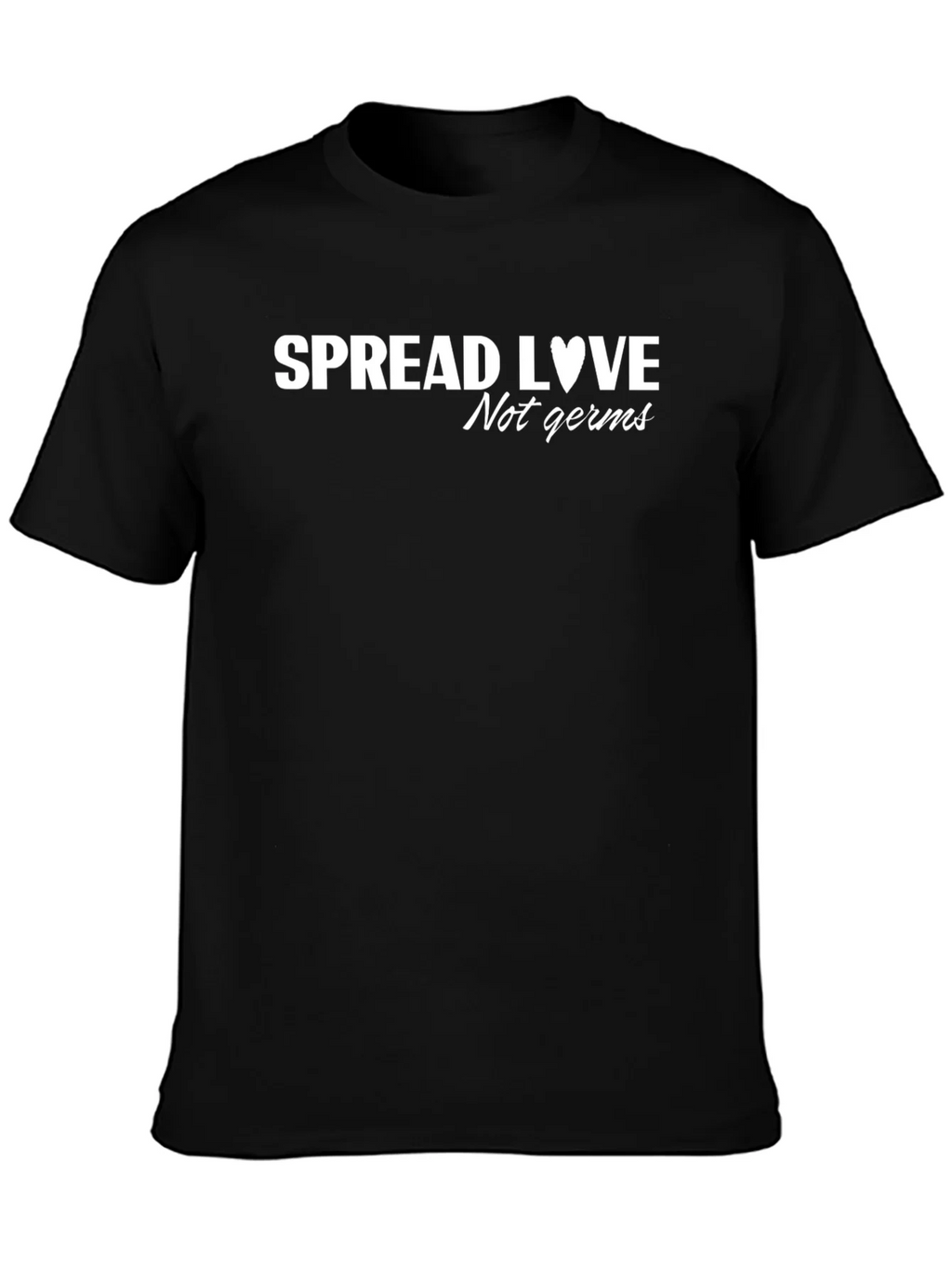Spread Love Not Germs T-Shirt - Stay Safe & Positive product image 6