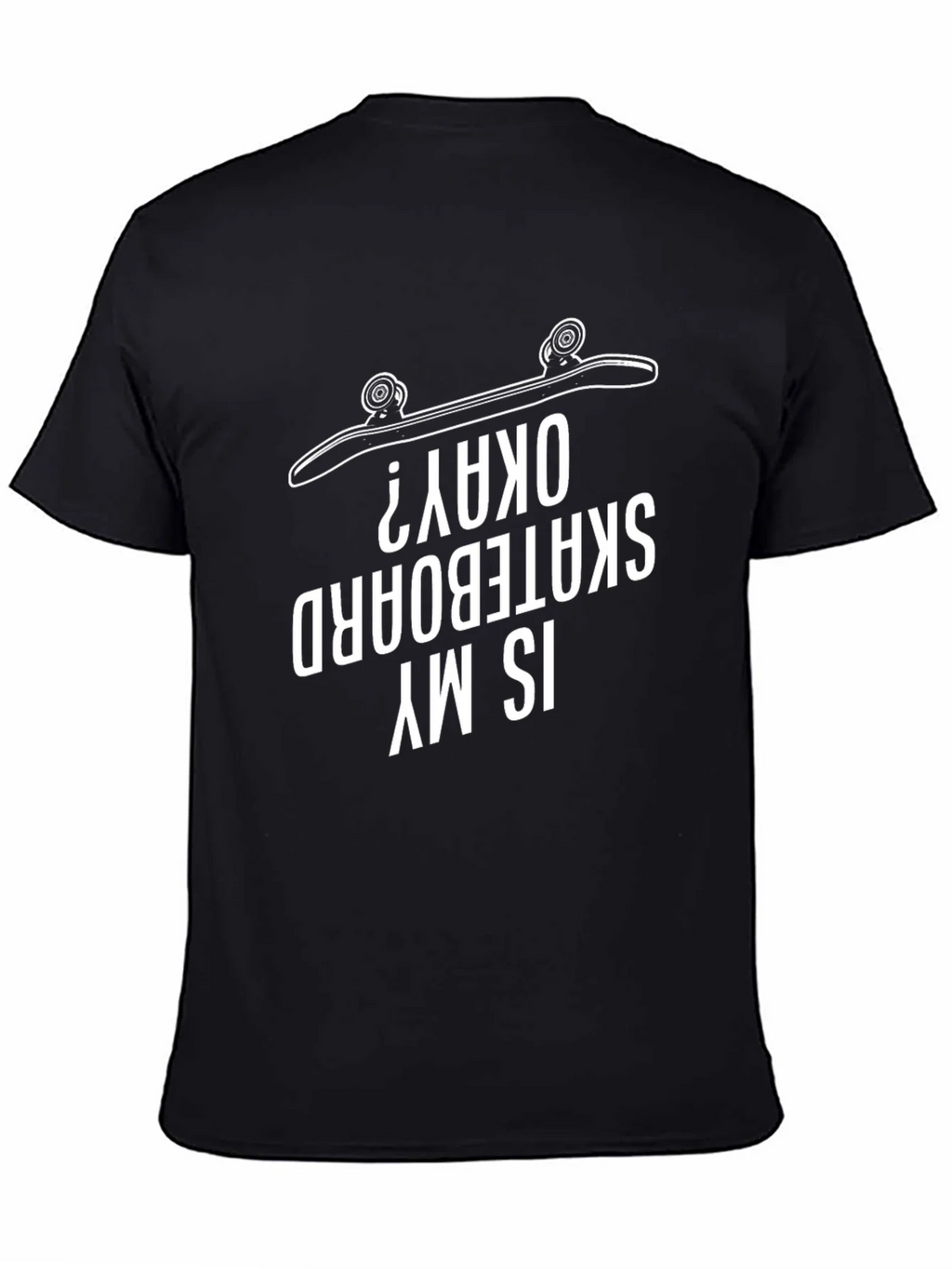 Is My Skateboard Okay? Graphic Tee product image 7