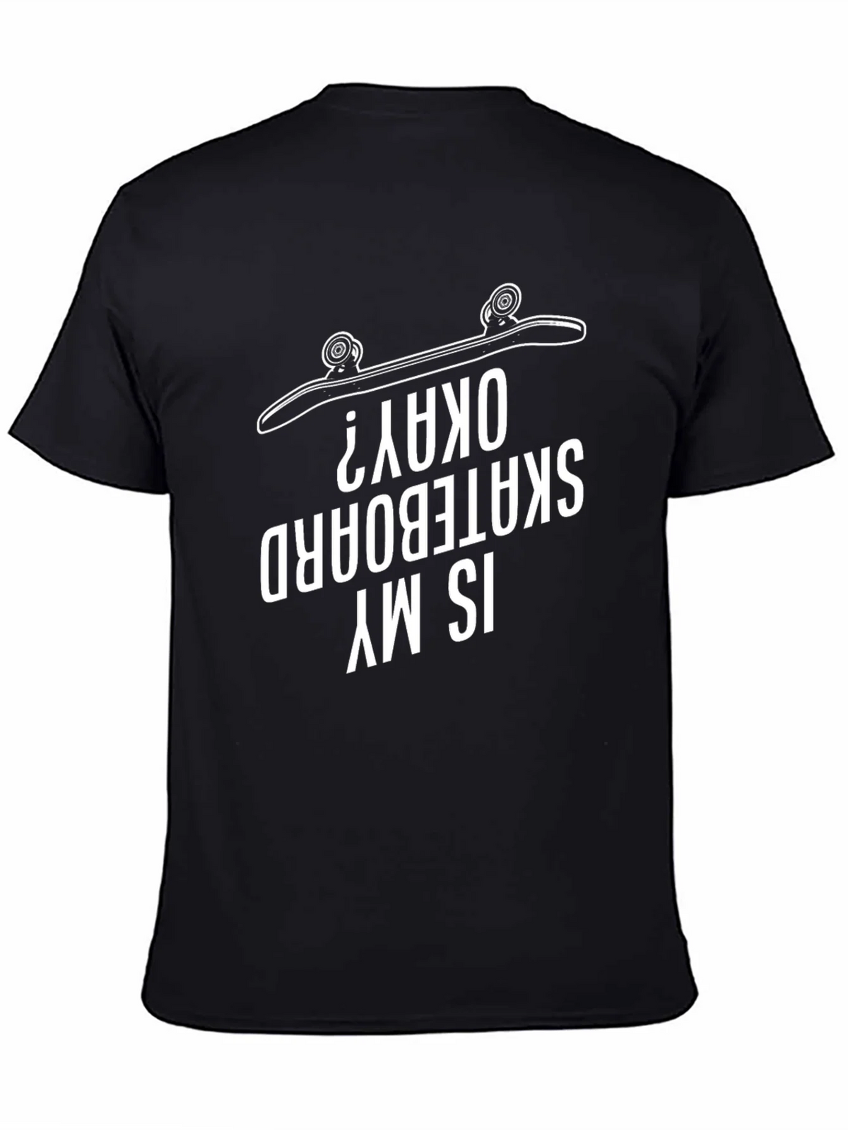 Is My Skateboard Okay? Graphic Tee product image 7