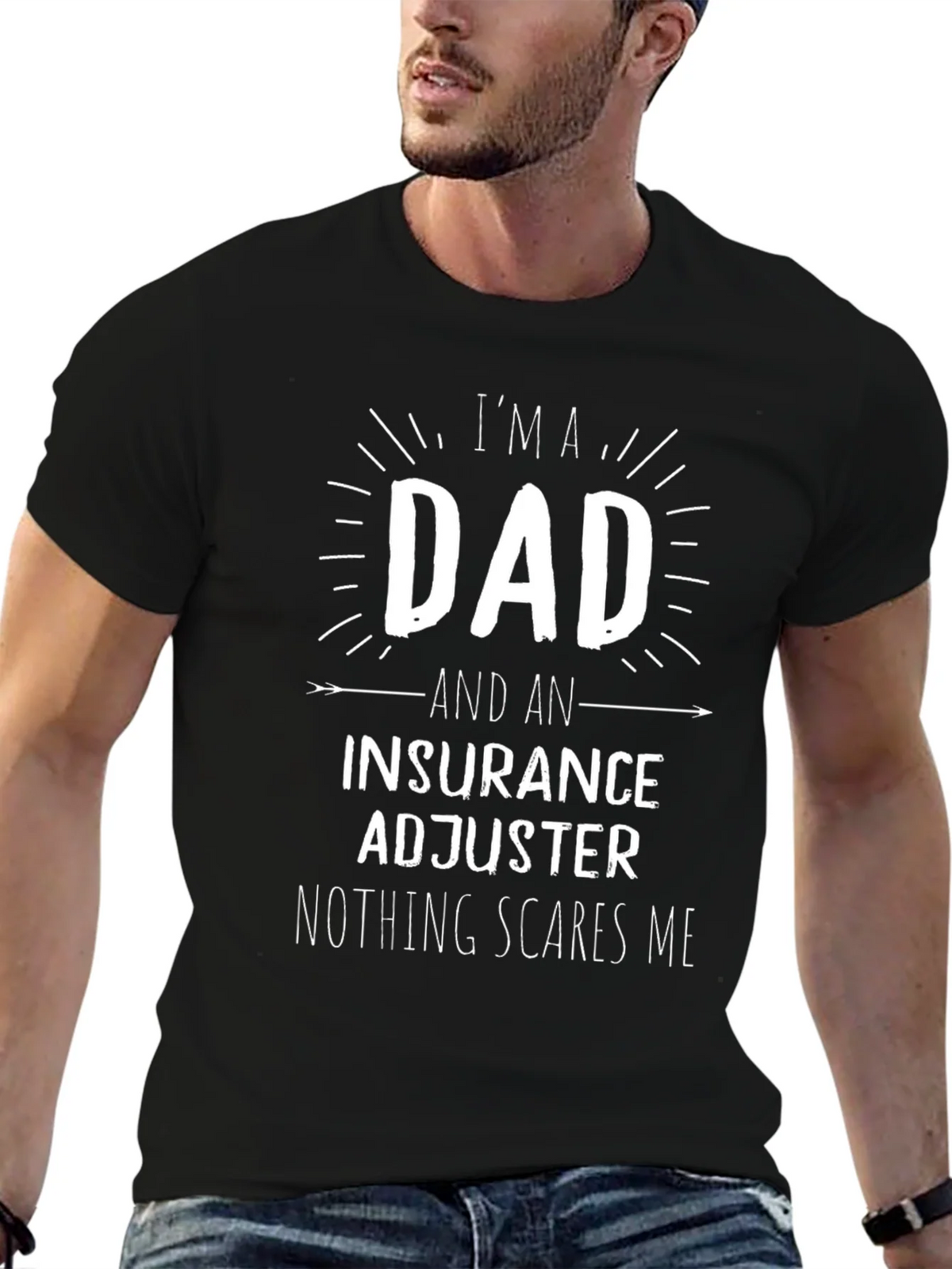 Dad & Insurance Adjuster T-Shirt - Nothing Scares Me! product image 9