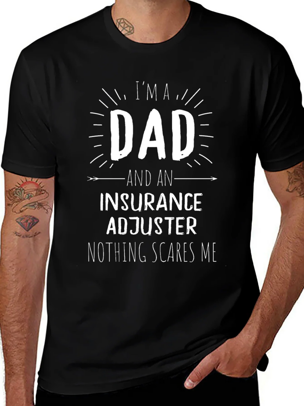 Dad & Insurance Adjuster T-Shirt - Nothing Scares Me! product image 1
