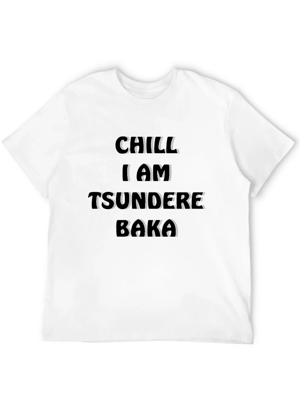 Chill I Am Tsundere Baka Graphic T-Shirt product image 3