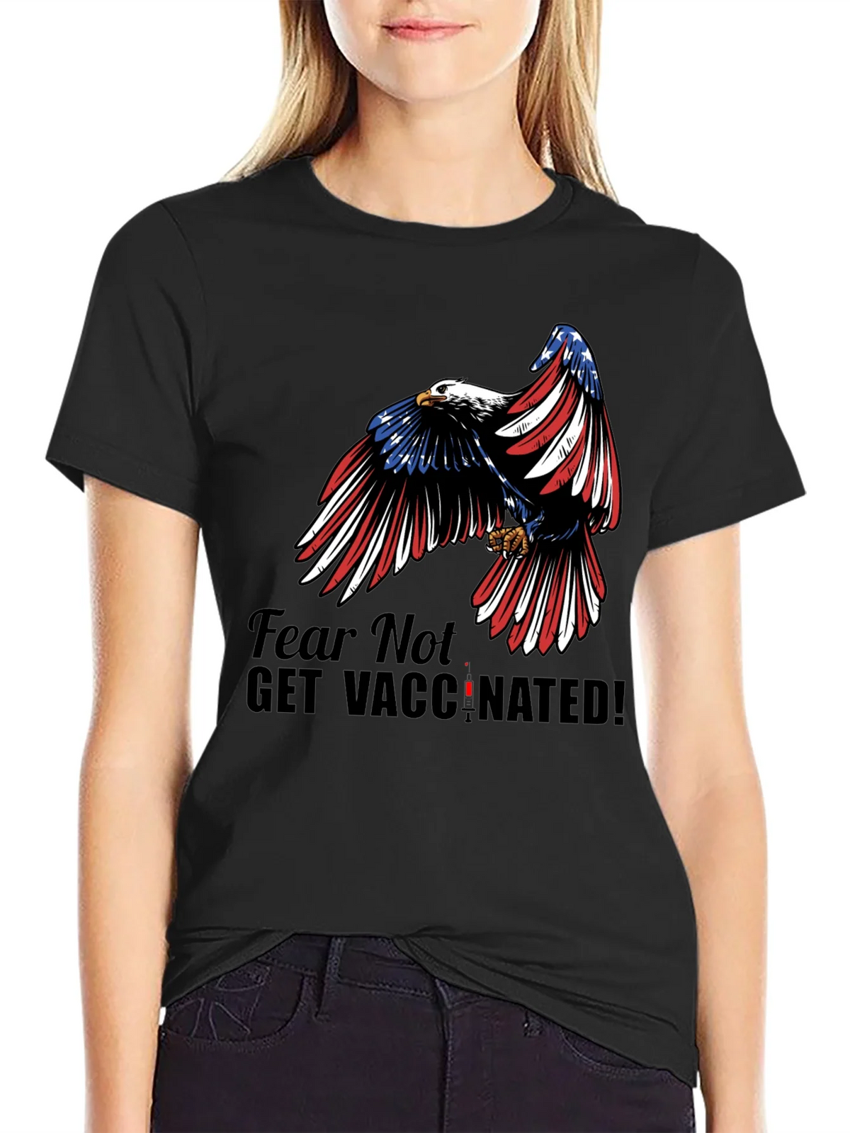 Fear Not Get Vaccinated Eagle Patriotic T-Shirt product image 1
