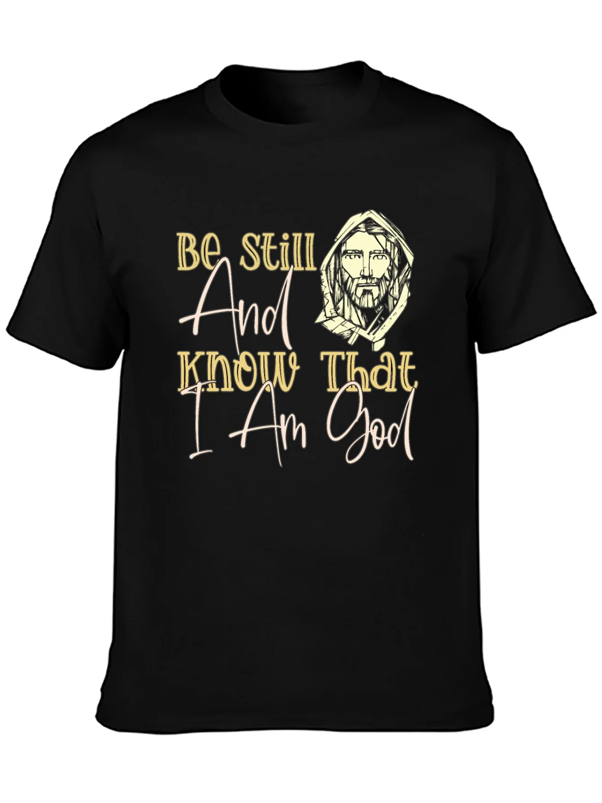 Be Still And Know That I Am God T-Shirt product image 6