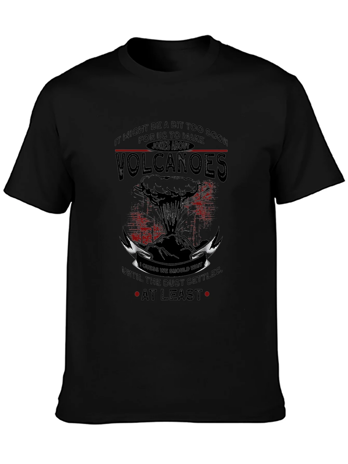 Volcanoes Joke T-Shirt - Sarcastic Humor Tee product image 6