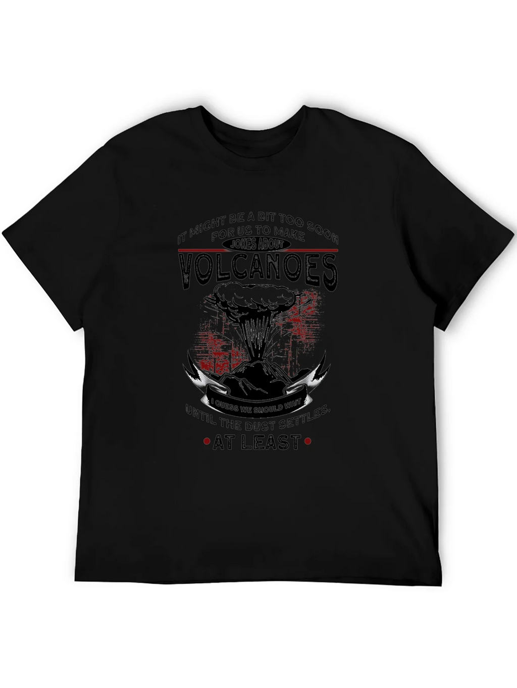 Volcanoes Joke T-Shirt - Sarcastic Humor Tee product image 8