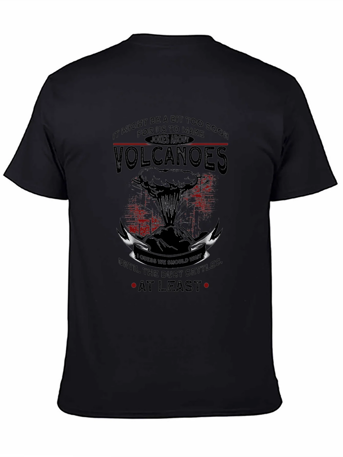 Volcanoes Joke T-Shirt - Sarcastic Humor Tee product image 7