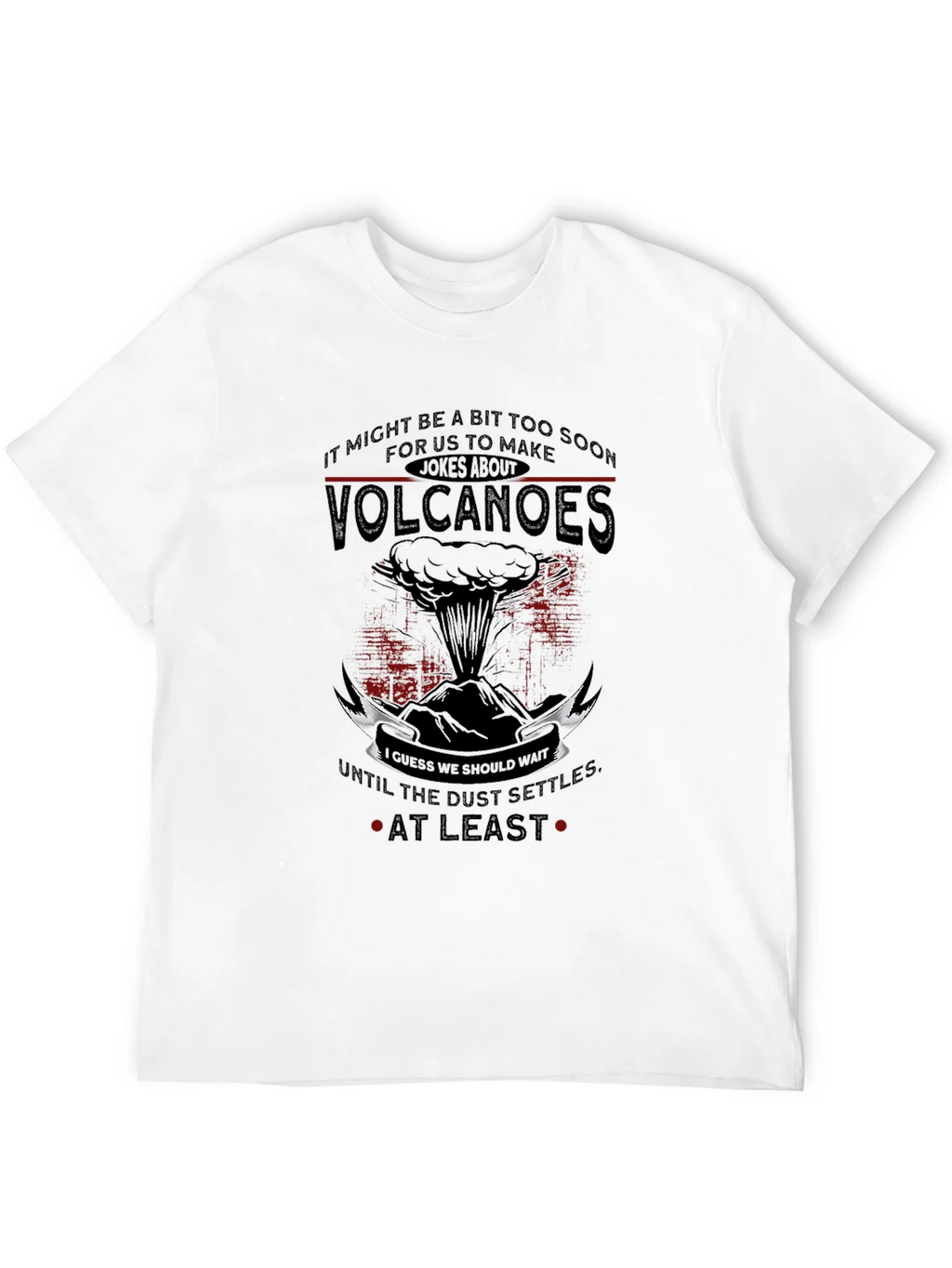 Volcanoes Joke T-Shirt - Sarcastic Humor Tee product image 3