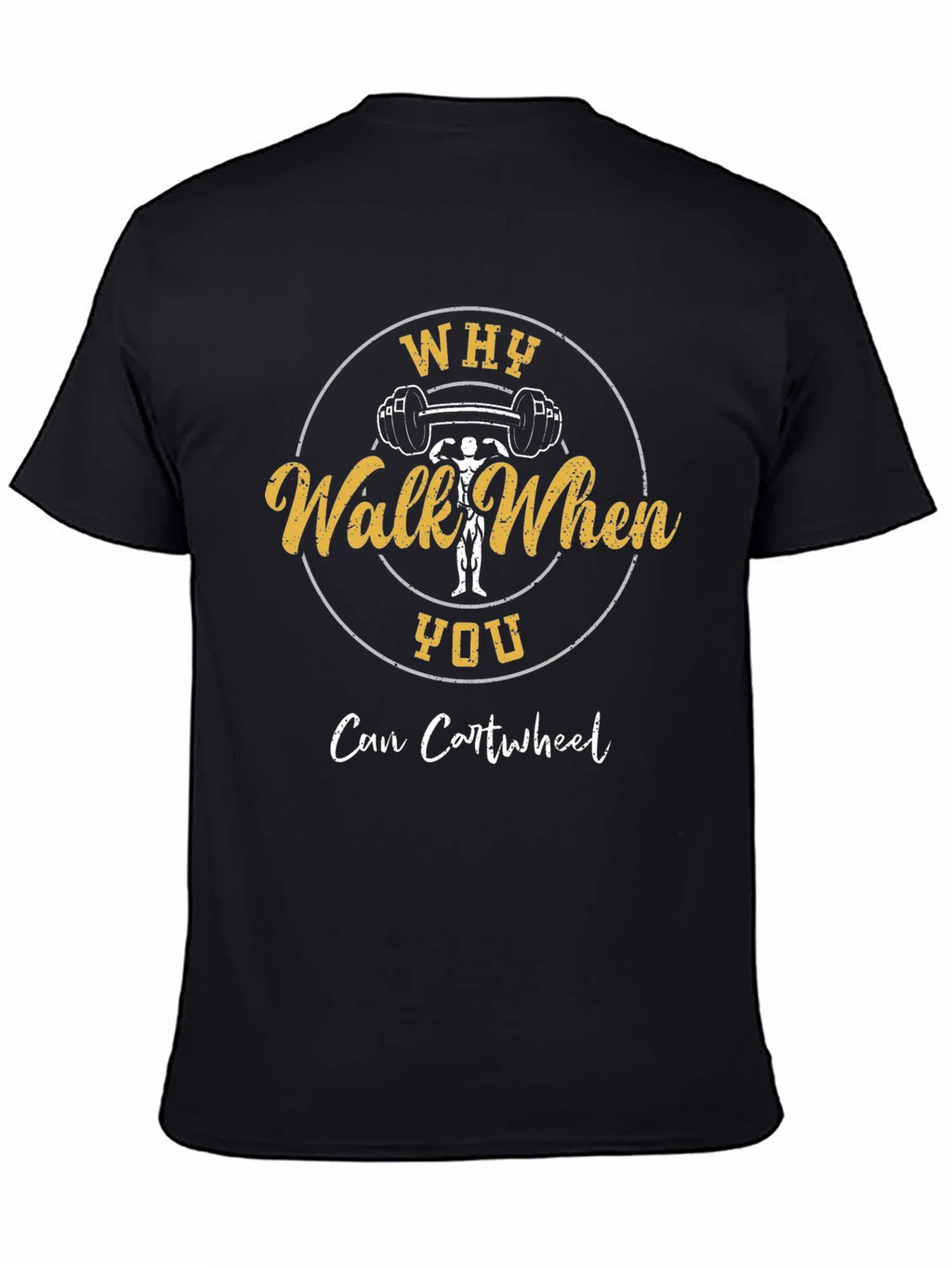 Why Walk When You Can Cartwheel Graphic T-Shirt product image 7