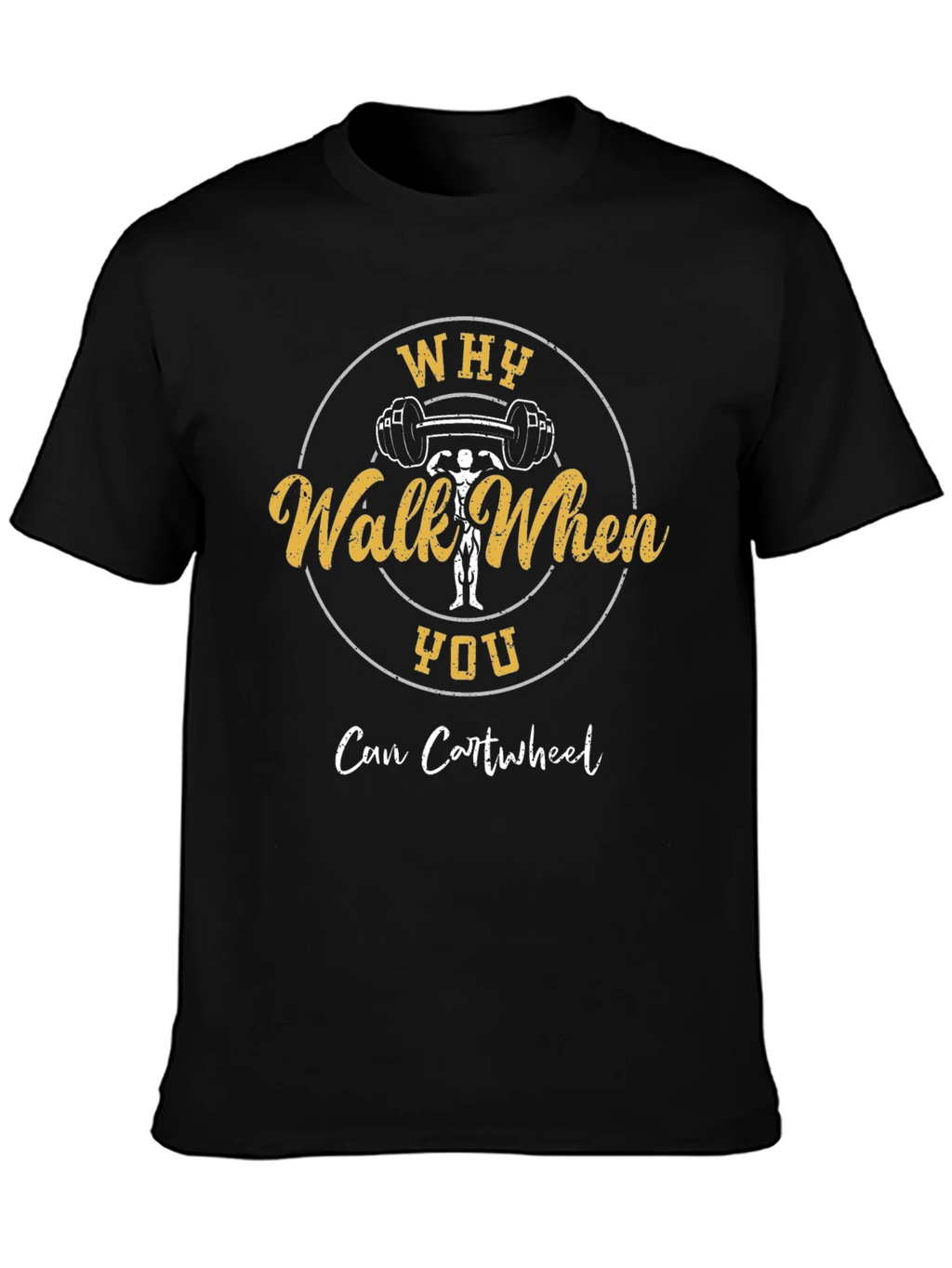 Why Walk When You Can Cartwheel Graphic T-Shirt product image 6