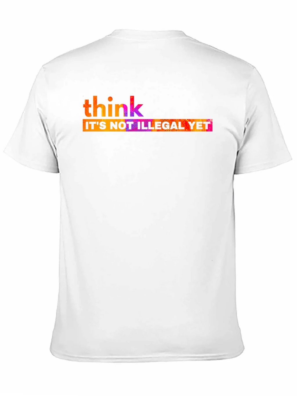 Think Its Not Illegal Yet T-Shirt product image 2